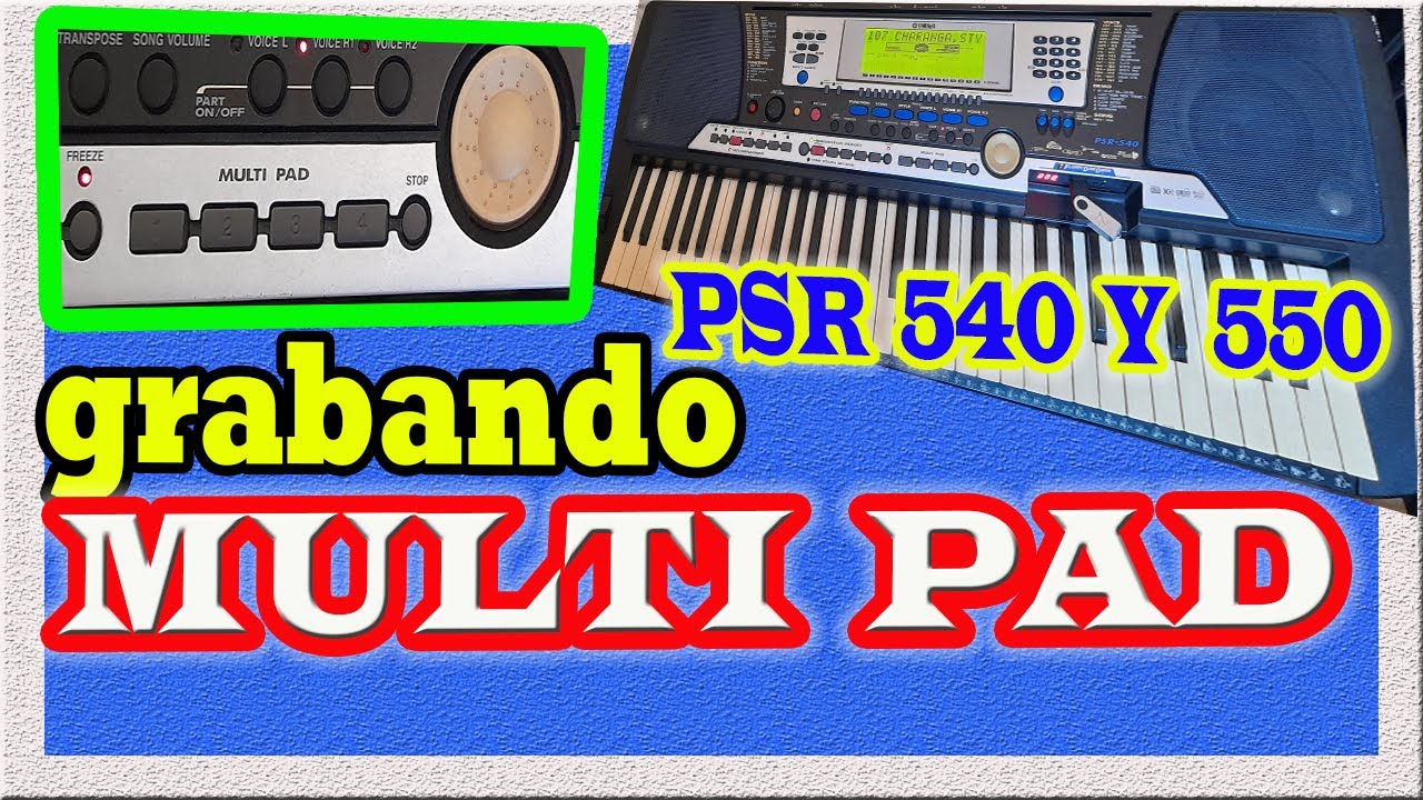 GRABANDO - MULTI PAD  en teclado- YAMAYA- psr 540 y 550 tutorial