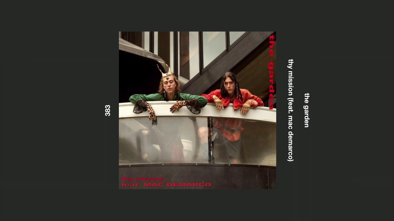 the garden _ thy mission (feat. mac demarco)