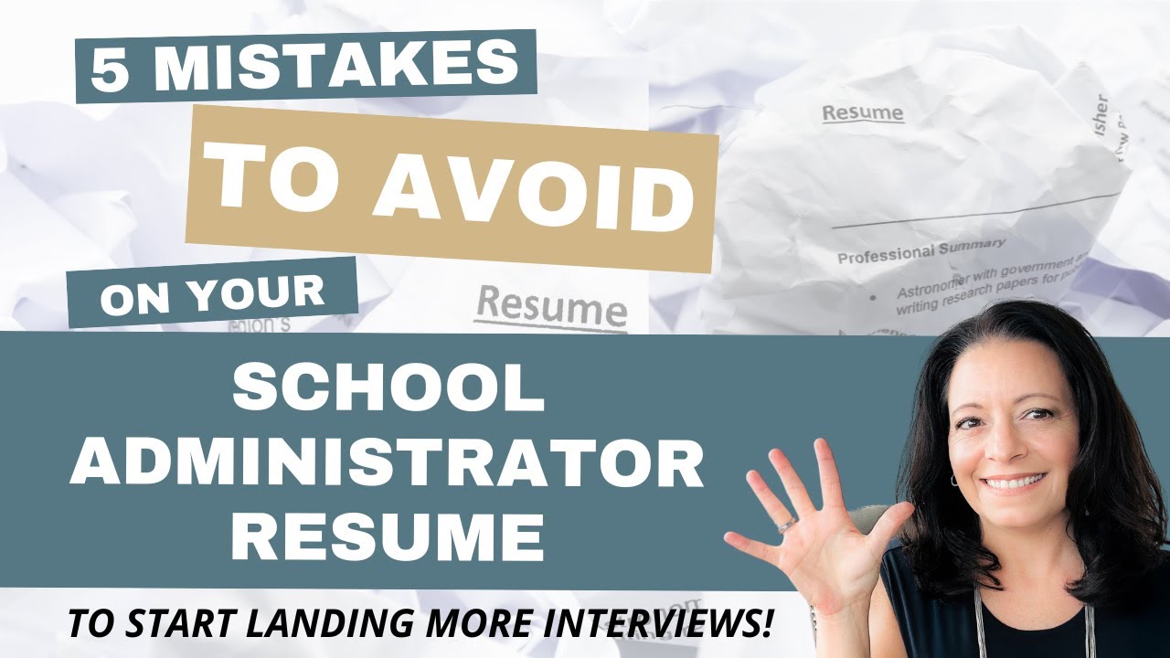 5 Mistakes To Avoid On School Administrator Resumes