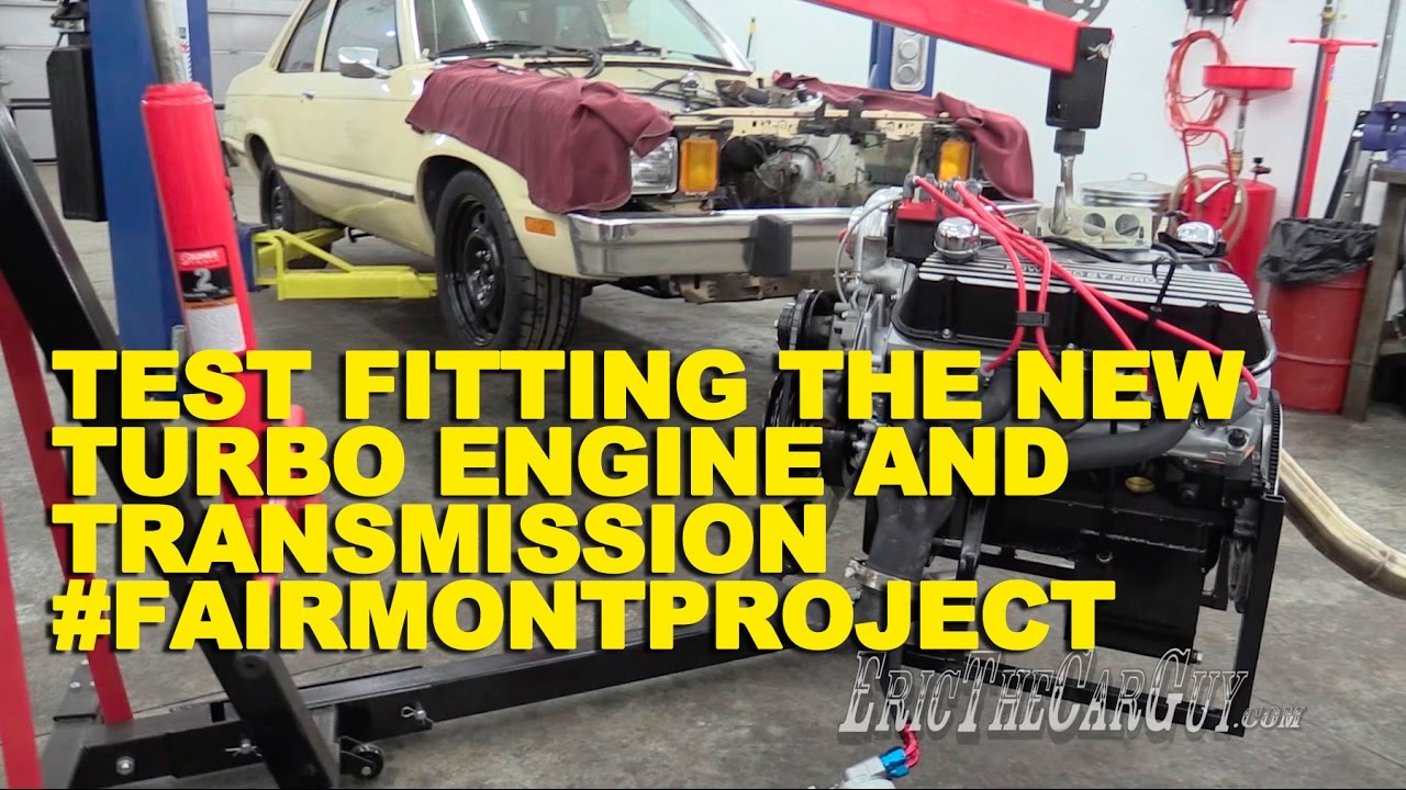 Test Fitting the New Turbo Engine and Transmission #FairmontProject