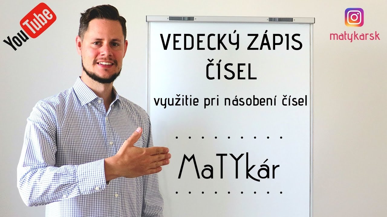 VEDECKÝ ZÁPIS ČÍSEL - využitie pri NÁSOBENÍ ČÍSEL