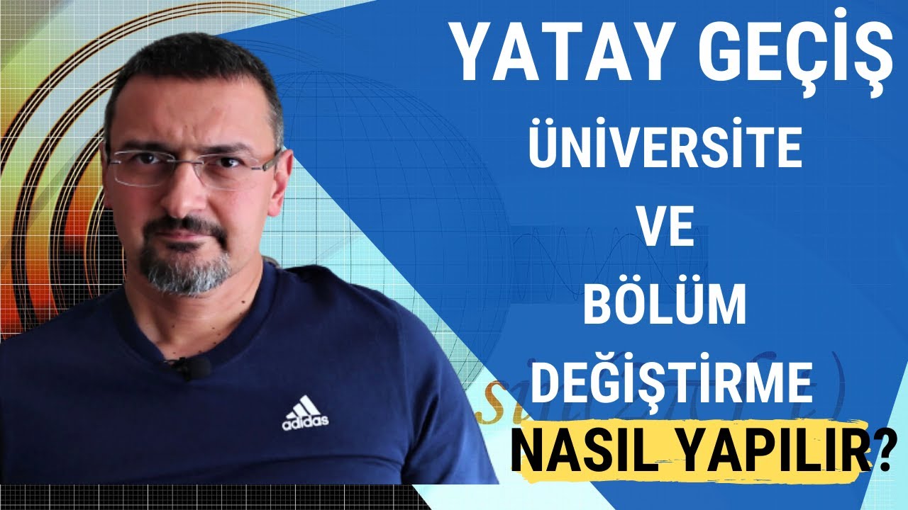 YATAY GEÇİŞLE BÖLÜM VEYA ÜNİVERSİTE DEĞİŞTİRME NASIL OLUR?