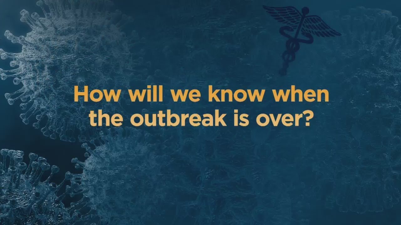 COVID-19 Questions: &ldquo;How Will We Know When The Outbreak Is Over
