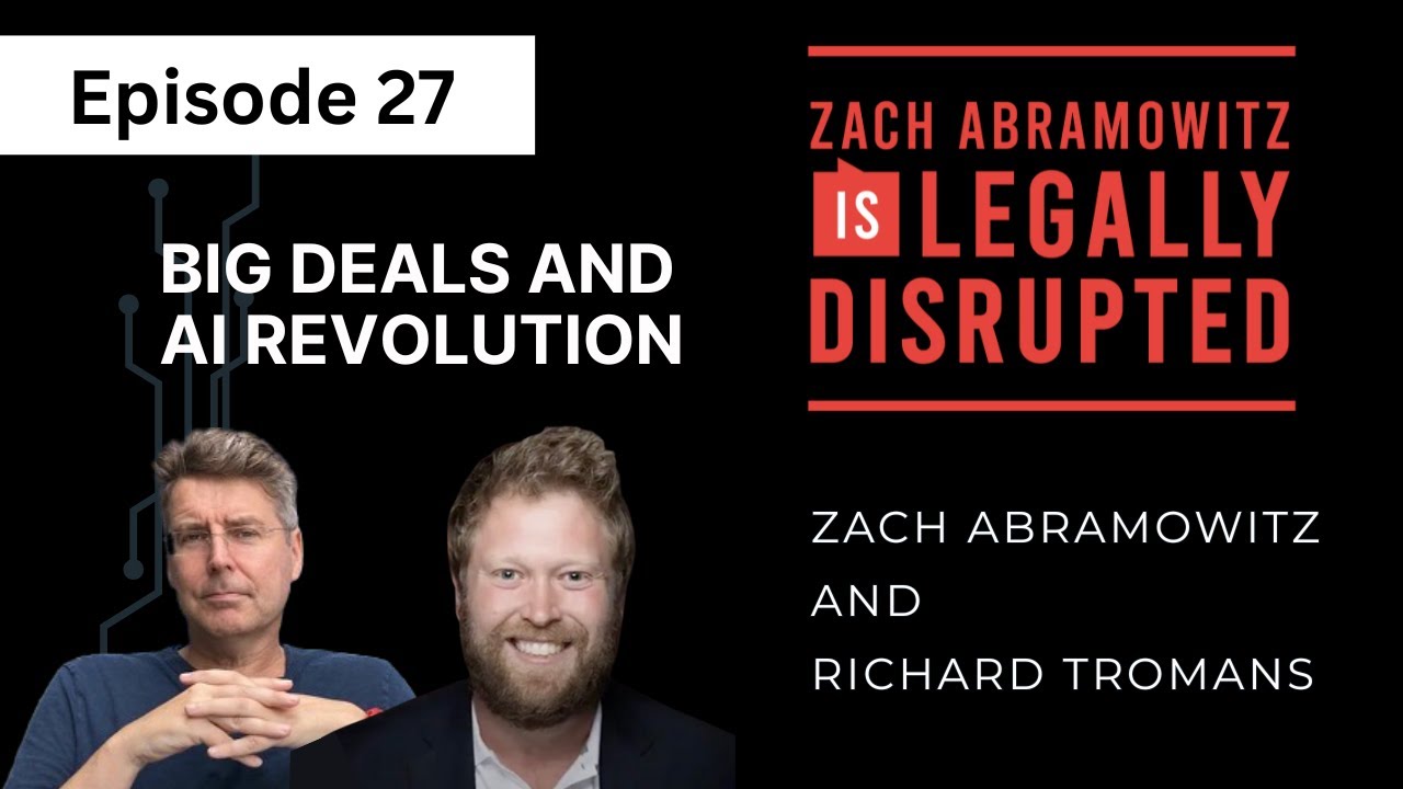Zach and Richard's Legal AI Adventure: Big Deals and AI Revolution