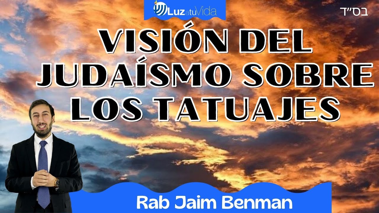 Los TATUAJES en el juda&iacute;smo | Rab Jaim Benman