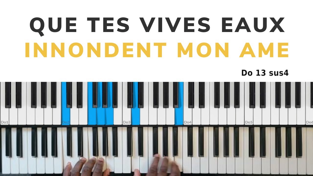 Que tes vives eaux piano tuto