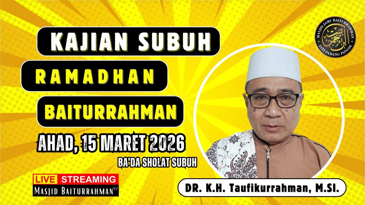 🔴 LIVE | KAJIAN SUBUH RAMADHAN BAITURRAHMAN | DR. K.H. TAUFIKURRAHMAN, M.SI.
