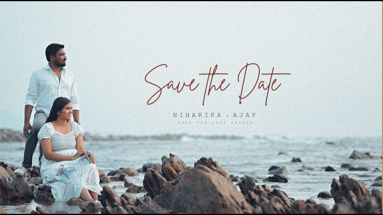 Cinematic Save The Date Teaser I Niharika & Ajay I Camera Pulse