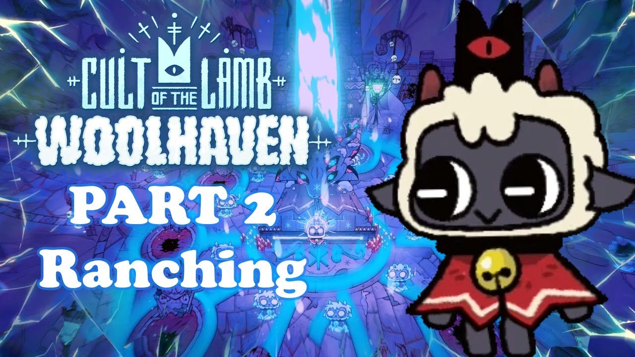 Cult of the Lamb: Woolhaven - Part 2: Ranching Begins (New Mechanics!)