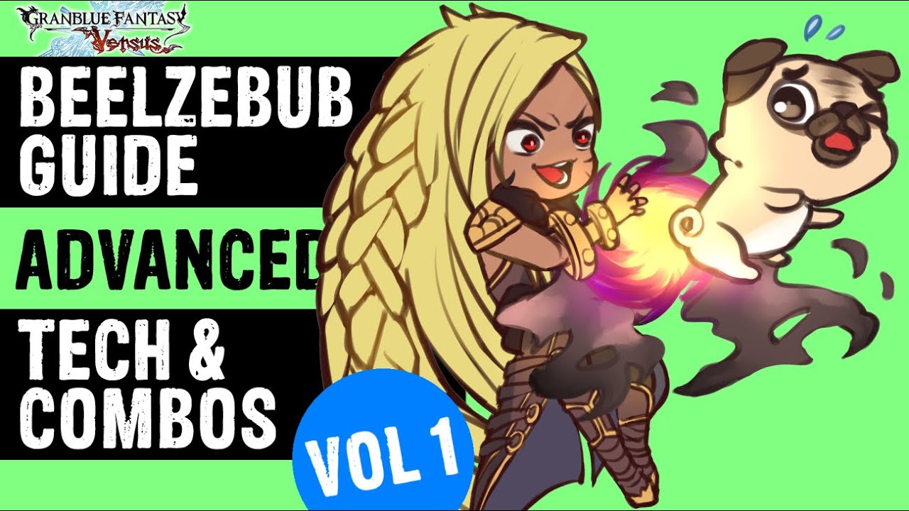 Beelzebub Guide: Advanced Tech & Combos グラブル【GBVS 2020】