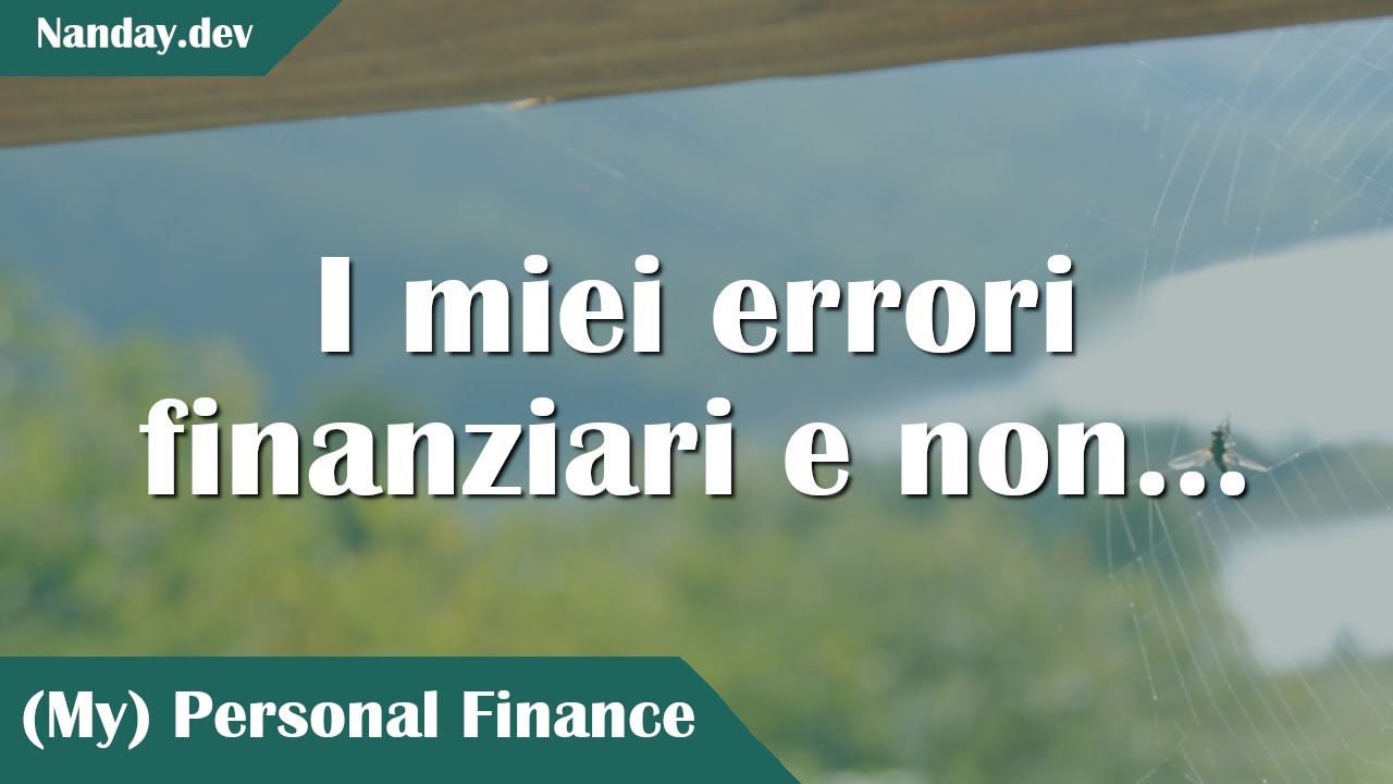 I miei errori passati, finanziari e non