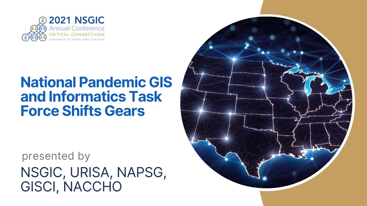 National Pandemic GIS and Informatics Task Force Shifts Gears | 2021 Annual Conference