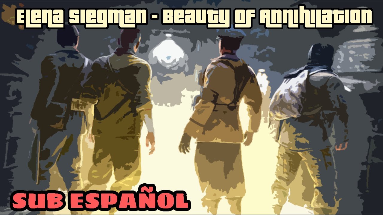 Elena Siegman - Beauty of Annhilation (Sub. Español)