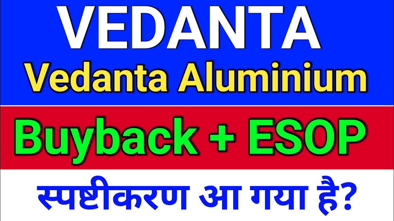 Vedanta. ESOP पर स्पष्टीकरण आ गया? vedl share news today. vedanta share news, Vedanta Aluminium