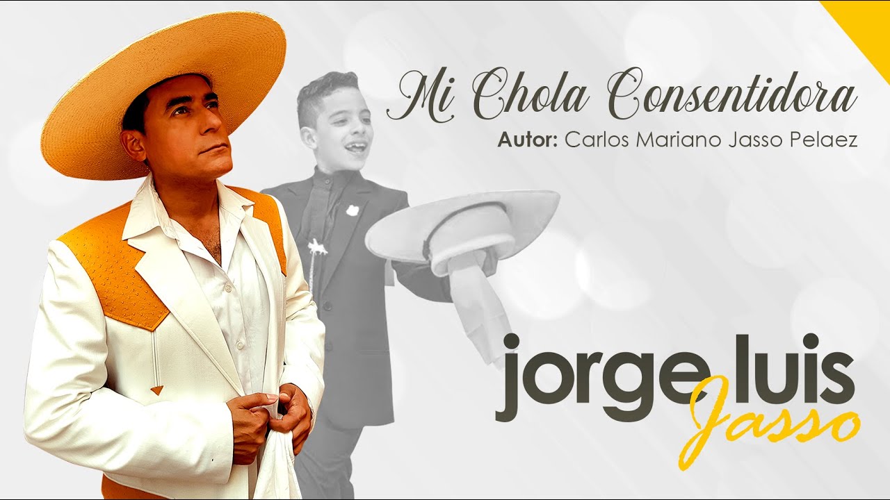 MI CHOLA CONSENTIDORA - JORGE LUIS JASSO