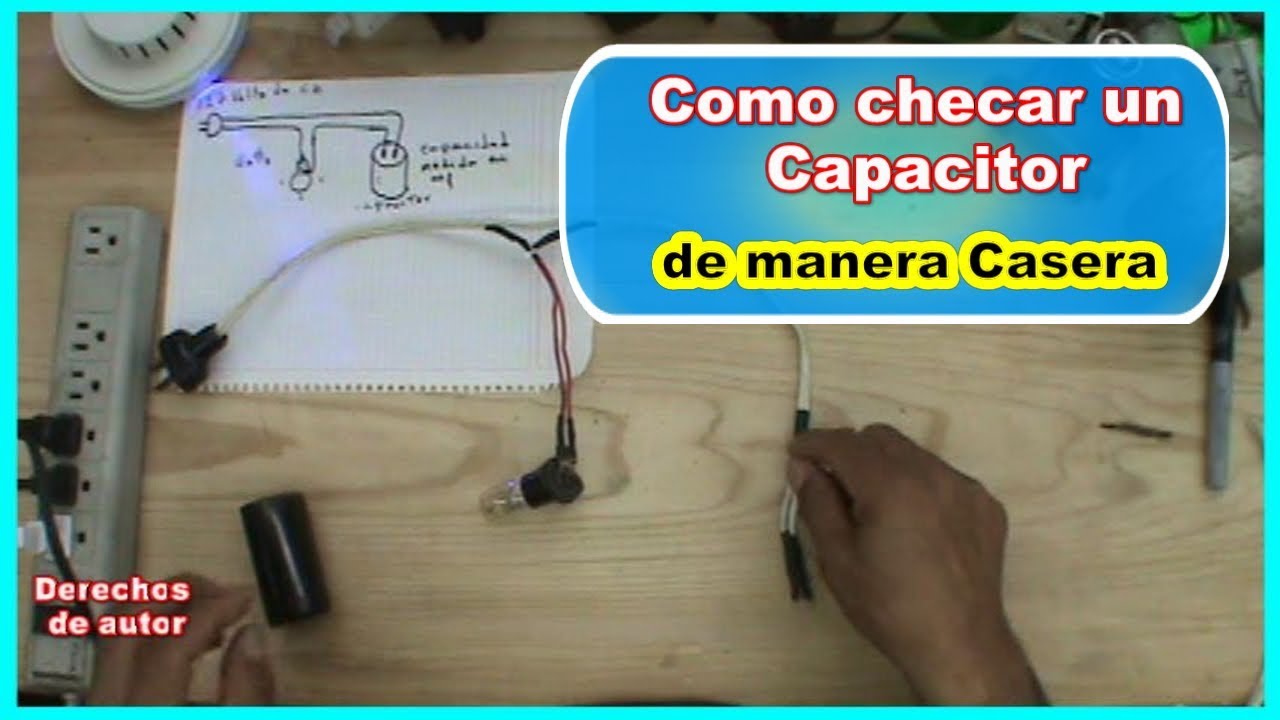 Como probar checar testear Capacitores de forma casera Parte #2 de2
