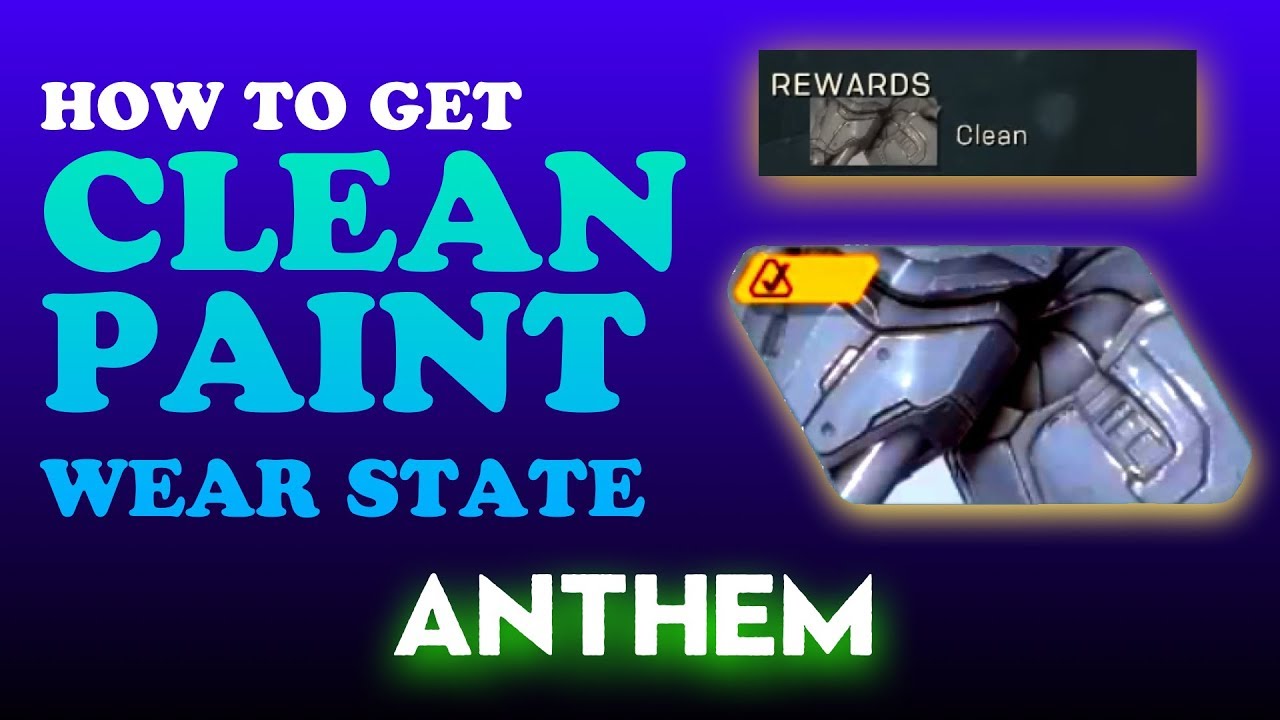 ANTHEM: How to Get CLEAN PAINT | Wear State Unlocks