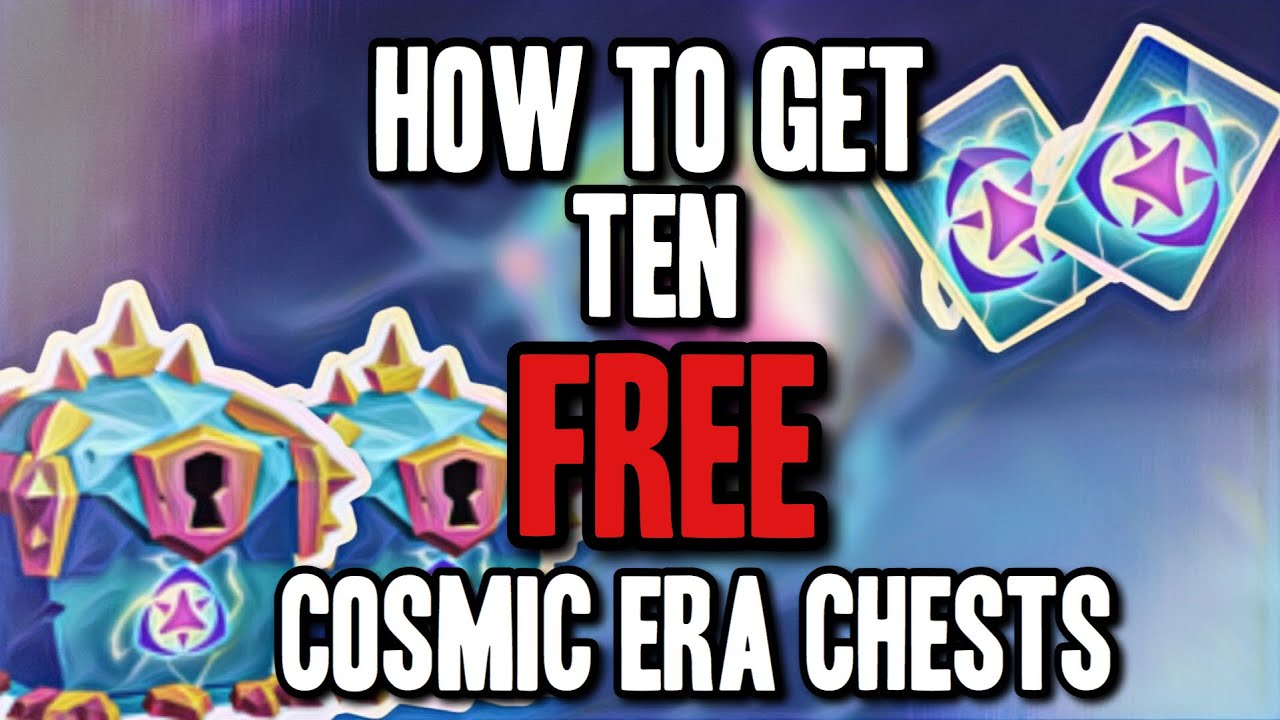 WATCH NOW TO CLAIM YOUR 10 FREE COSMIC ERA CHESTS