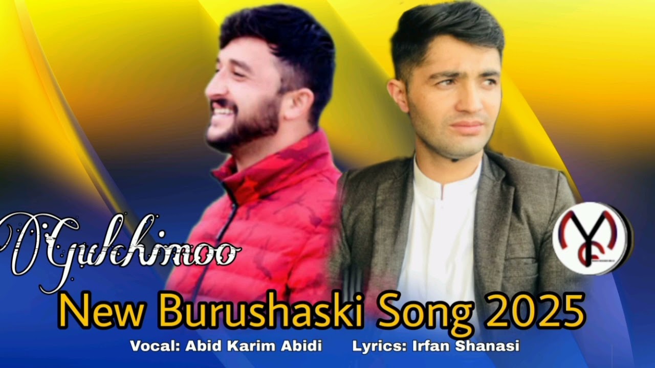 Gulchimoo | New Burushaski Song 2025 | Abid Karim Abidi | Irfan Shanasi |Yasin Folk Music