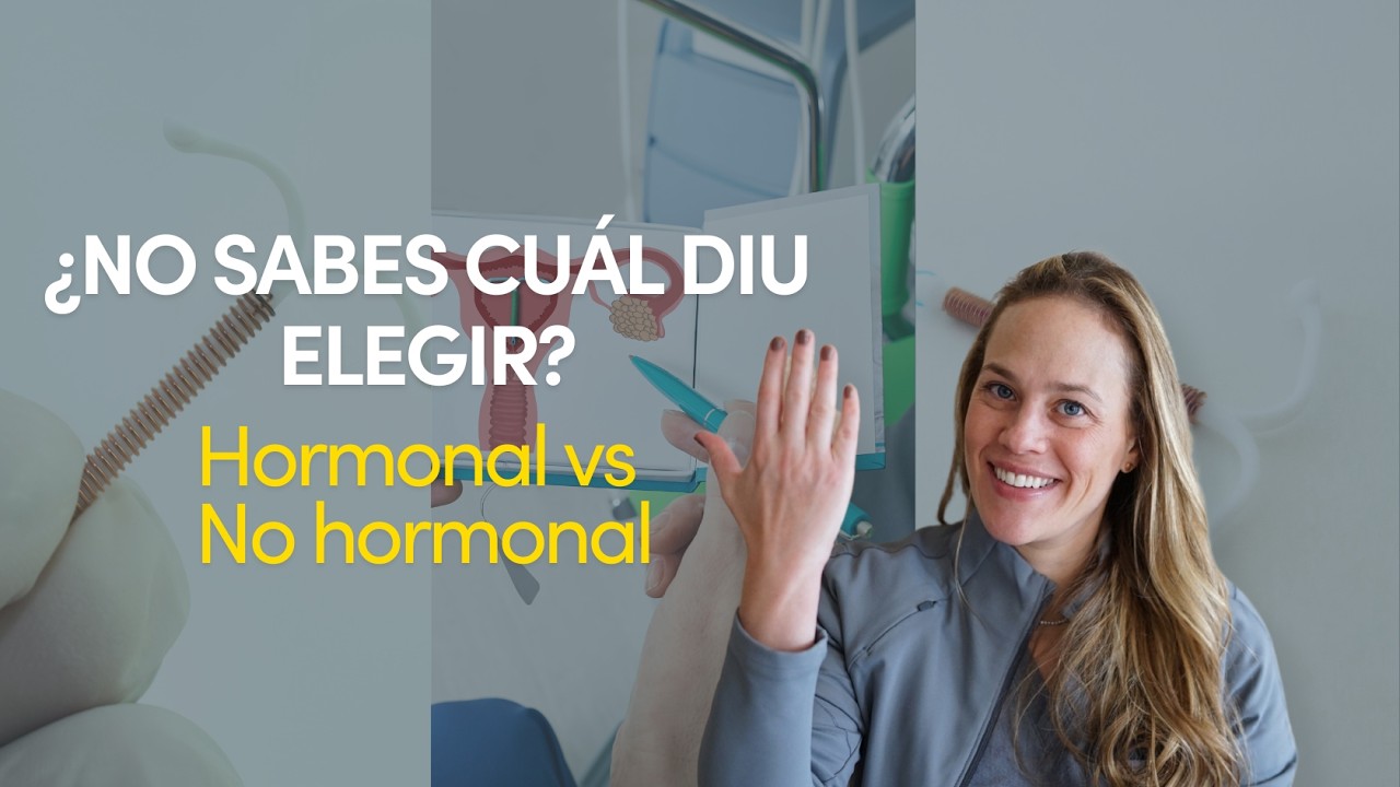 ¿Cuál DIU es MEJOR para ti? Hormonal vs No hormonal