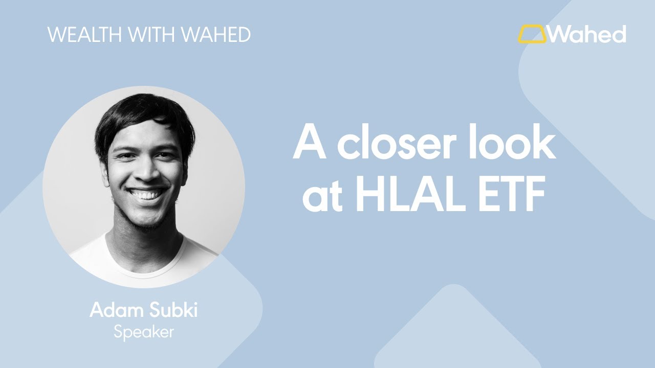 Wealth With Wahed Podcast: A closer look at Hlal ETF