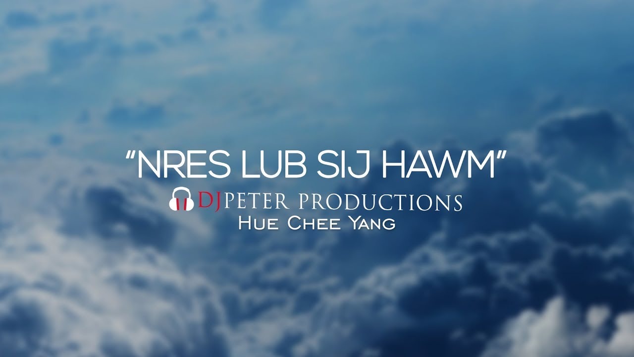HueChee Yang -  Nres Lub Sib Hawm (DJPeter Remix)