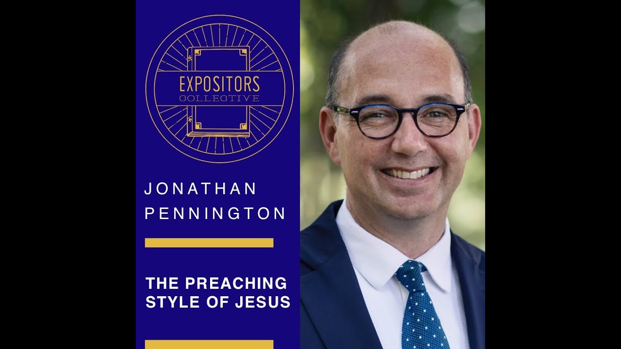 The Preaching Style Of Jesus with Jonathan Pennington