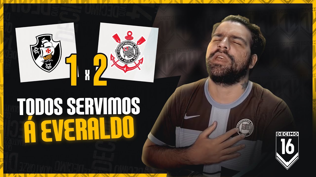 CORINTHIANS 2X1 VASCO - EVERALDO MURCHOU O PINTO? (NOSSO REI ESTA DE VOLTA)
