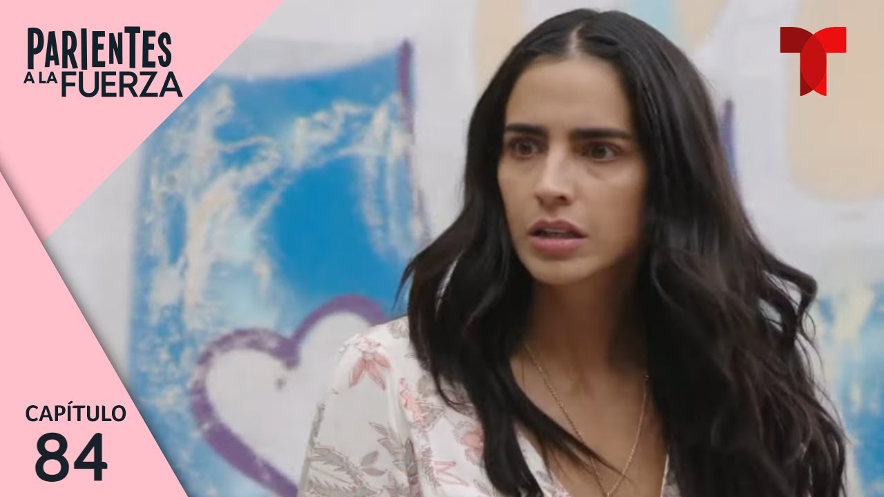 Parientes a la Fuerza | Capítulo 84: Razones de peso | Telemundo Novelas