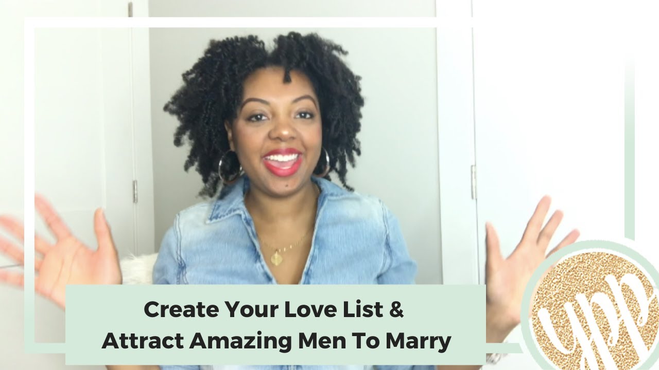 How To Create Your Love List & Attract Amazing Men To Marry | Feminine Dating Series
