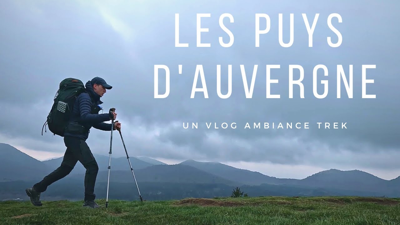 TOUR DE LA CHAÎNE DES PUYS - GR441 - 4 JOURS EN SOLO / 3300 D+ / 128 KM - VLOG