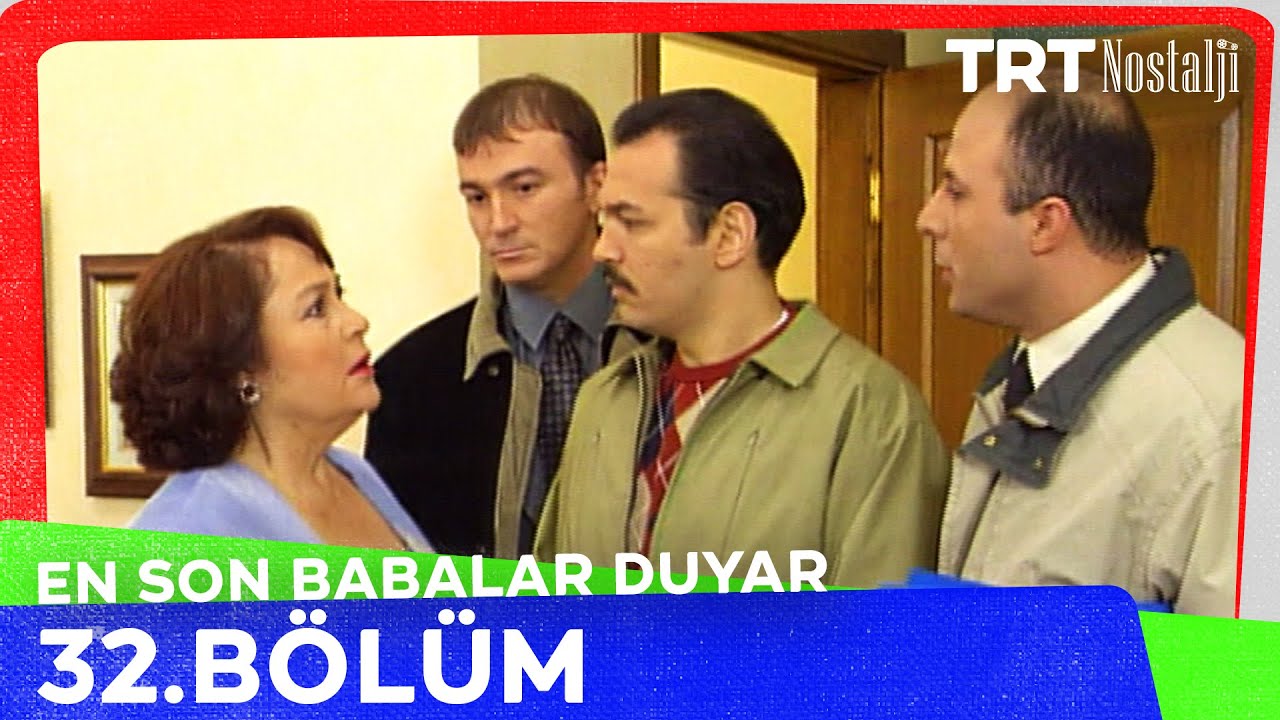 En Son Babalar Duyar 32. Bölüm @NostaljiTRT