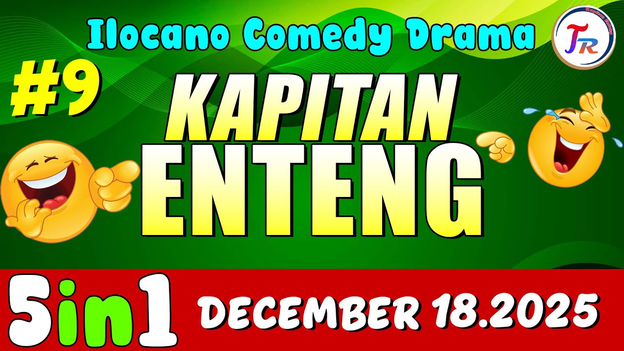 KAPITAN ENTENG 5IN1 #9 | Best Ilocano Comedy Drama | December 18.2025 #kapitanenteng #ilocanodrama
