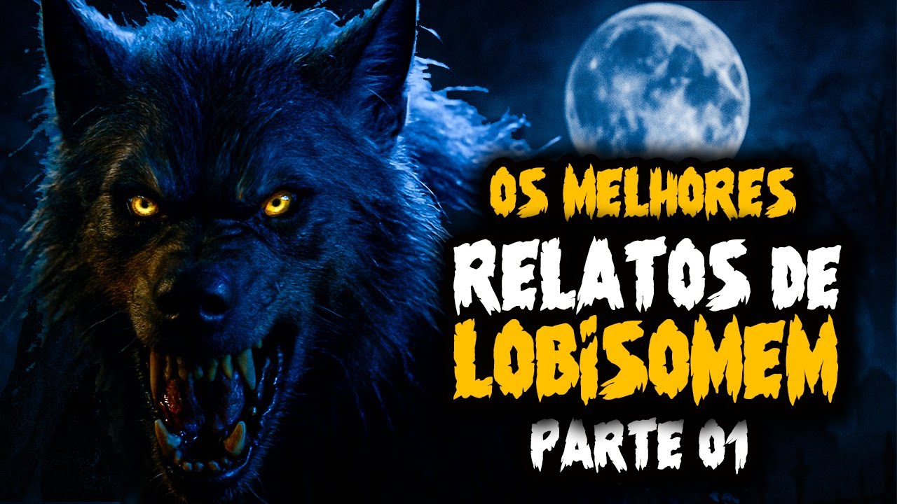 2 HORAS DOS MELHORES RELATOS SOBRE LOBISOMEM DO MÊS DE SETEMBRO — PARTE 01