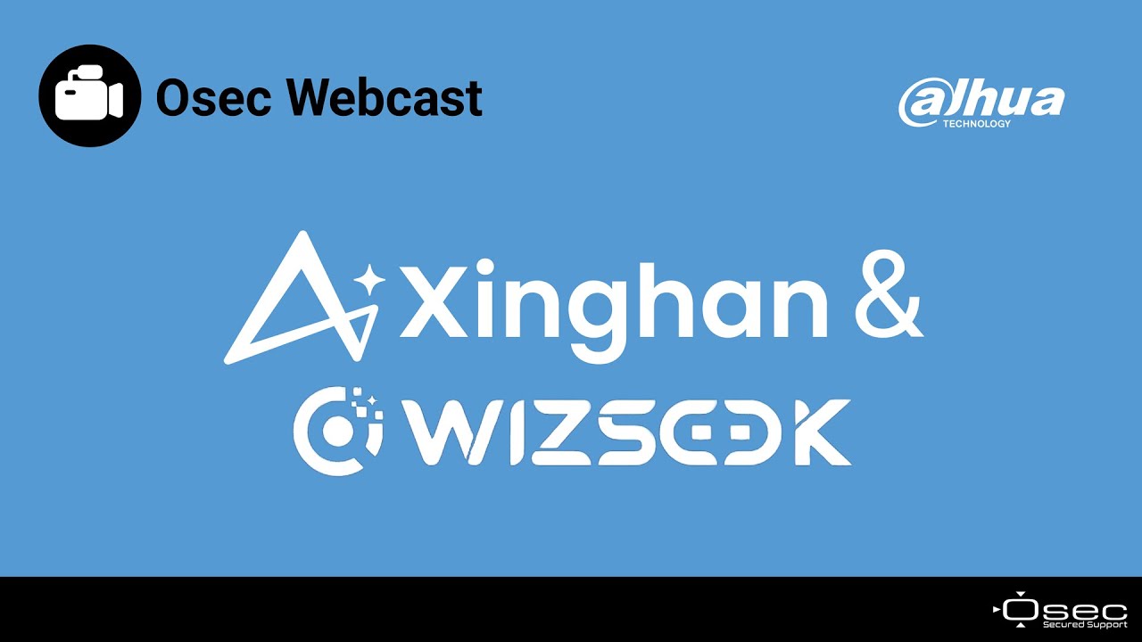 Osec Webcast - Dahua Xinghan en WizSeek