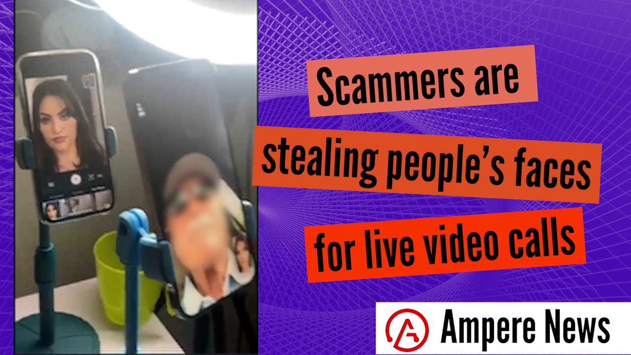 Scammers are stealing people's faces for live video calls
