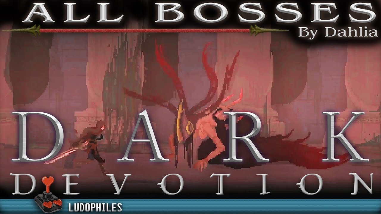 Dark Devotion All Bosses & True Ending