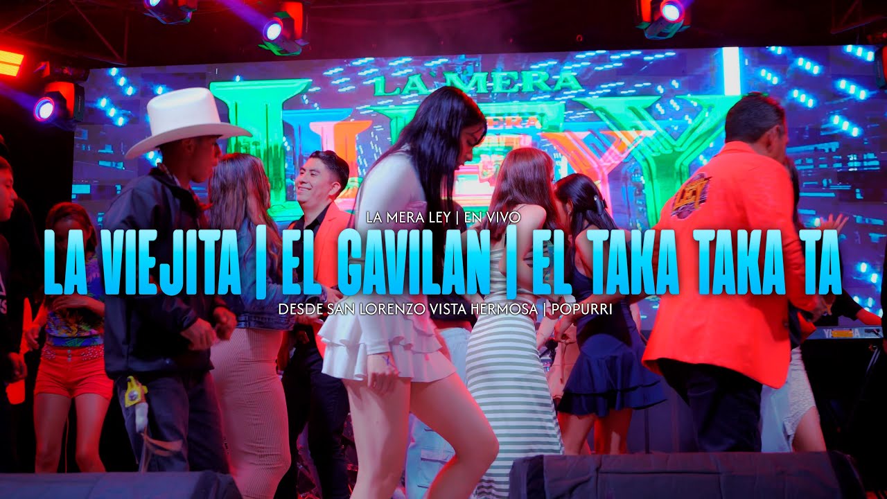 La Viejita. EL Gavilan, El Taka Taka Ta - La Mera Ley (en vivo)