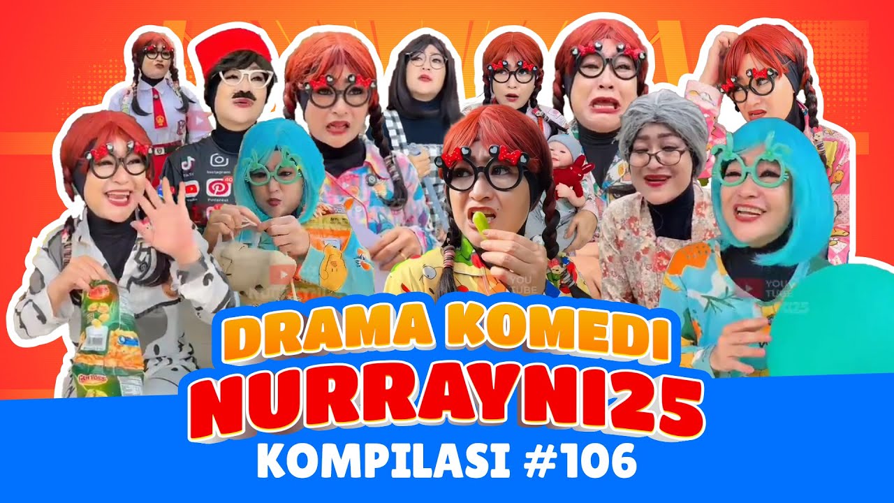 PART 106 | KOMPILASI DRAMA KOMEDI NURRAYNI25
