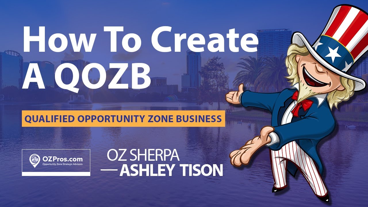 How to Create a Qualified Opportunity Zone Business (QOZB)