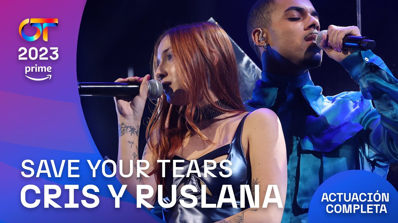 “SAVE YOUR TEARS”- CRIS y RUSLANA | GALA 1 | #OT2023