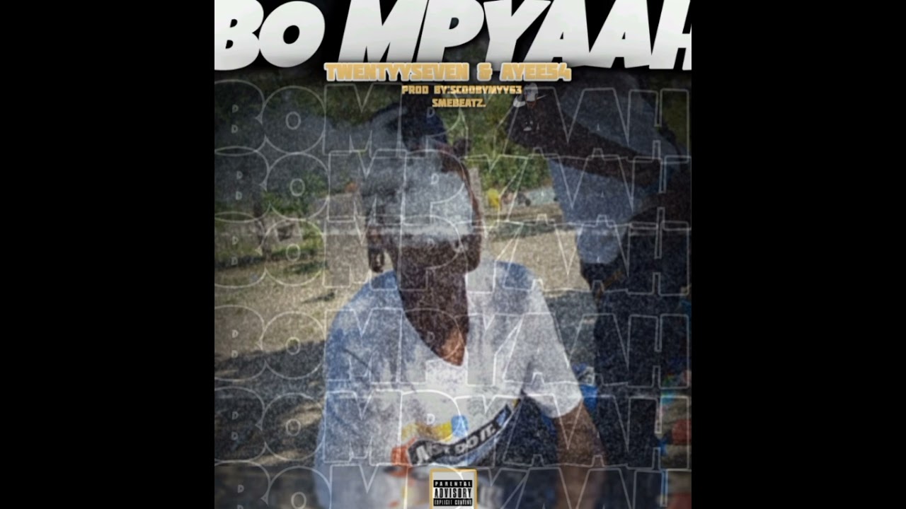 Bo mpyaah(feat.scoobymyy63,Ayee54 & Twentyyseven)