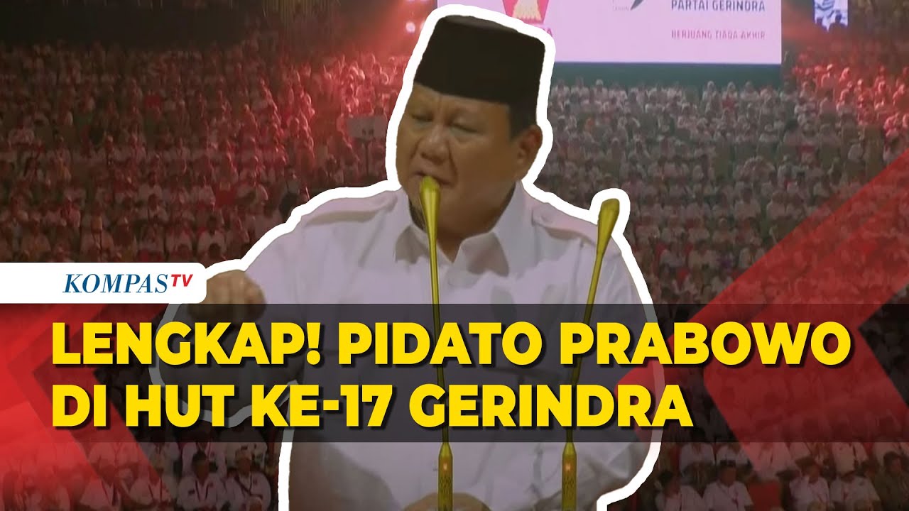 [FULL] Pidato Politik Presiden Prabowo di HUT ke-17 Gerindra: Bicara Efisiensi Anggaran-Koruptor