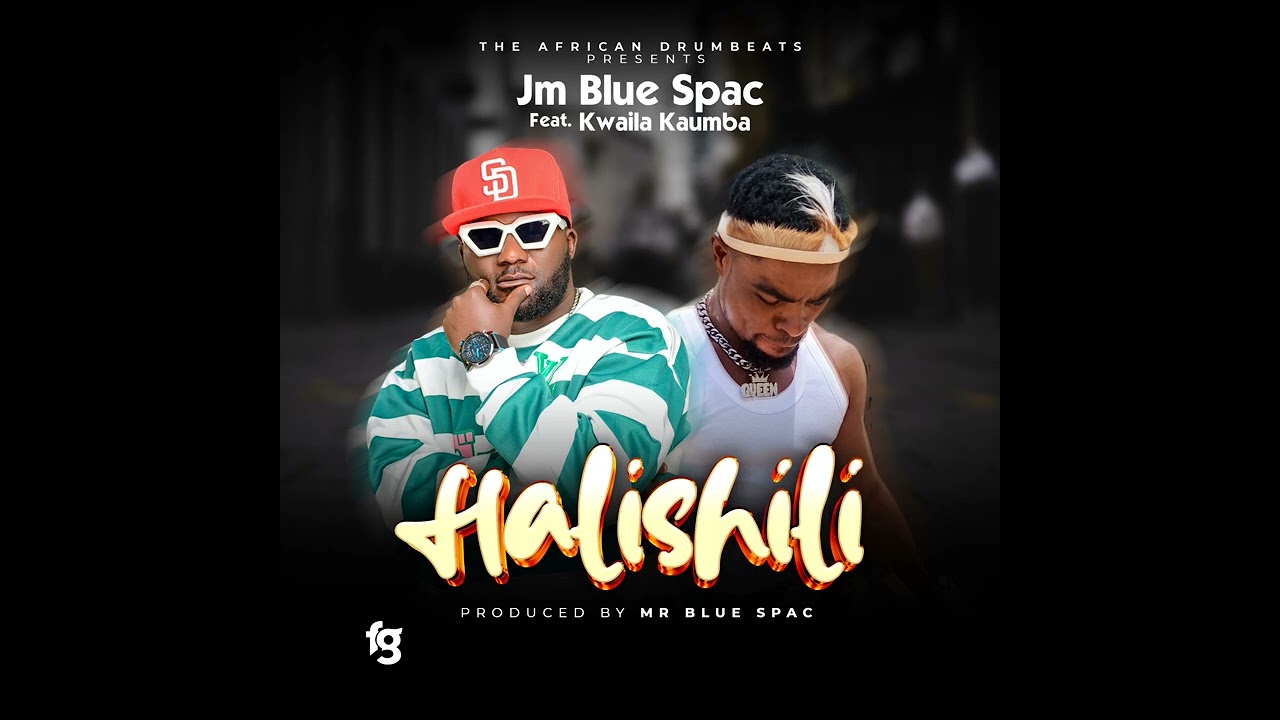 JM BLUE SPAC ft KWAILA KAUMBA HALISHILI (Official music audio) 