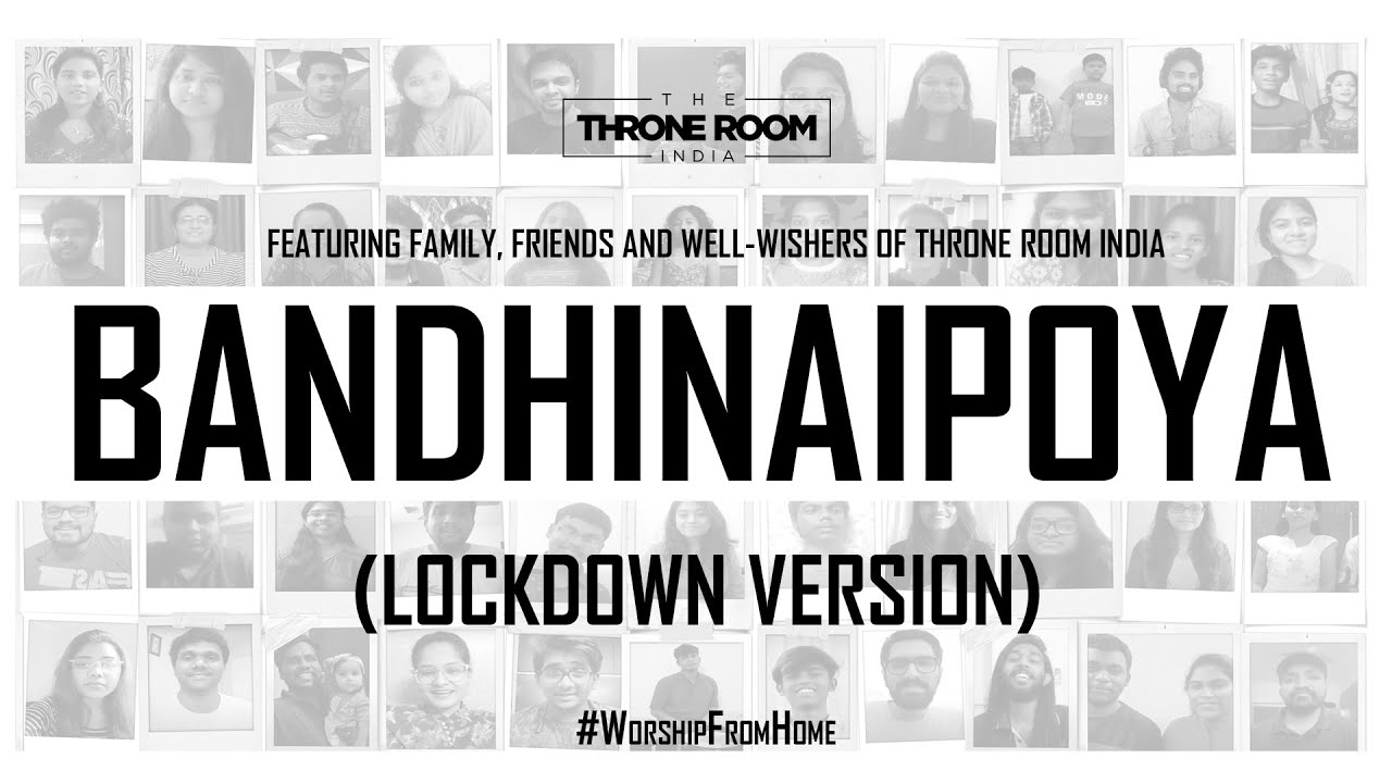 Bandhinaipoya (Lockdown Version) Featuring Family, Friends & Well-Wishers | #WorshipFromHome