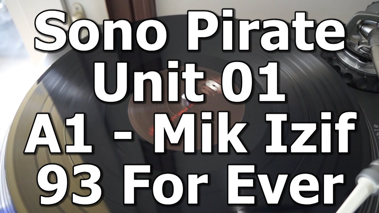Sono Pirate Unit 01 - A1 - Mik Izif - 93 For Ever