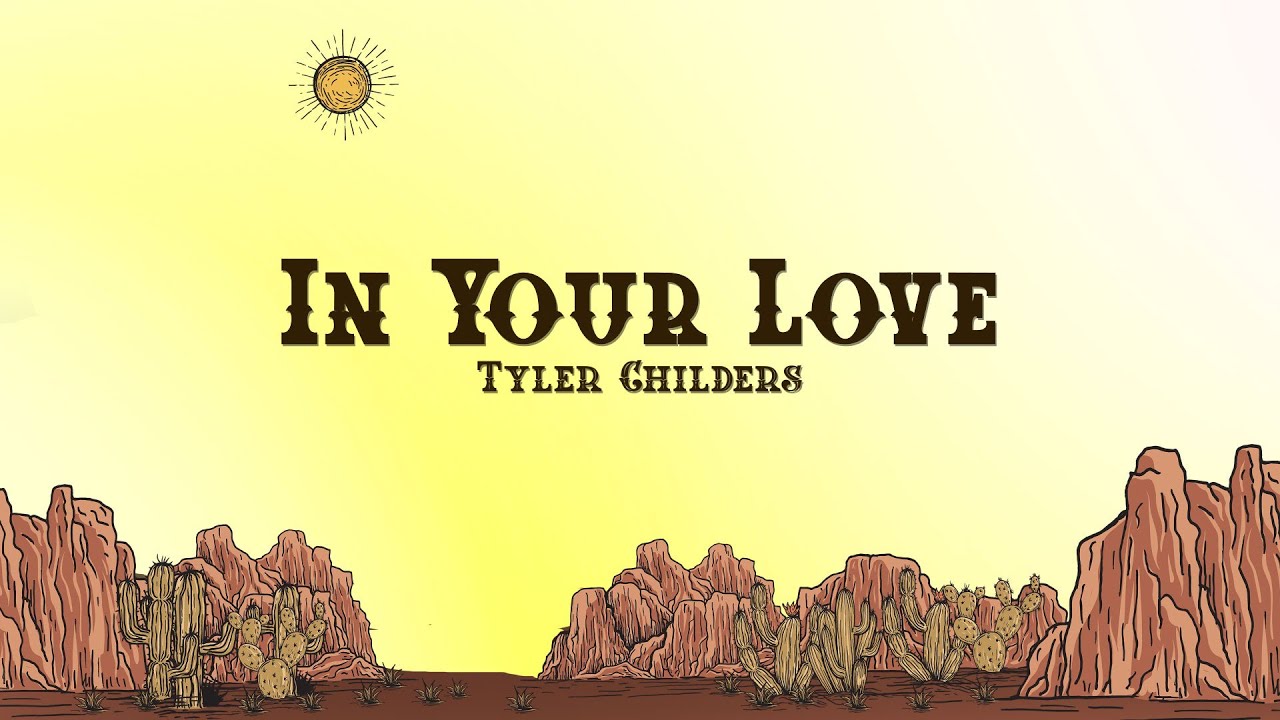 Tyler Childers - In Your Love (Lyrics)