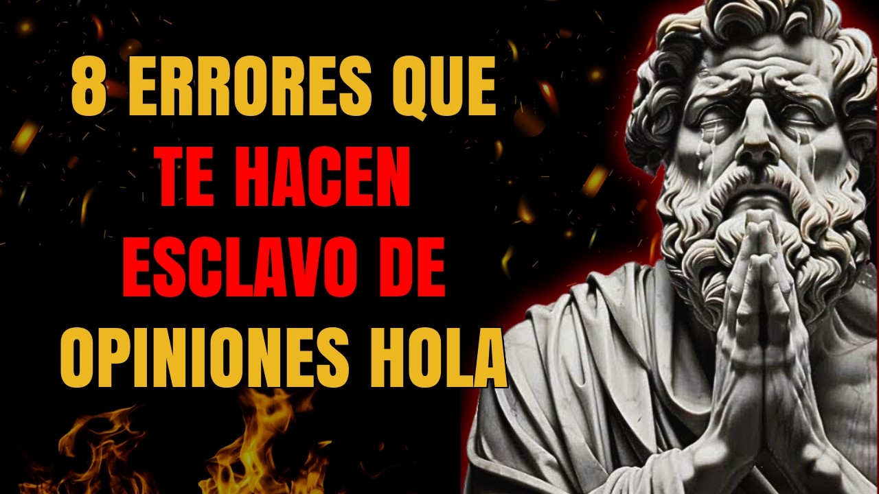 DEJA DE PREOCUPARTE POR LO QUE OTROS PIENSAN: 8 ERRORES A EVITAR ! ESTOICISMO