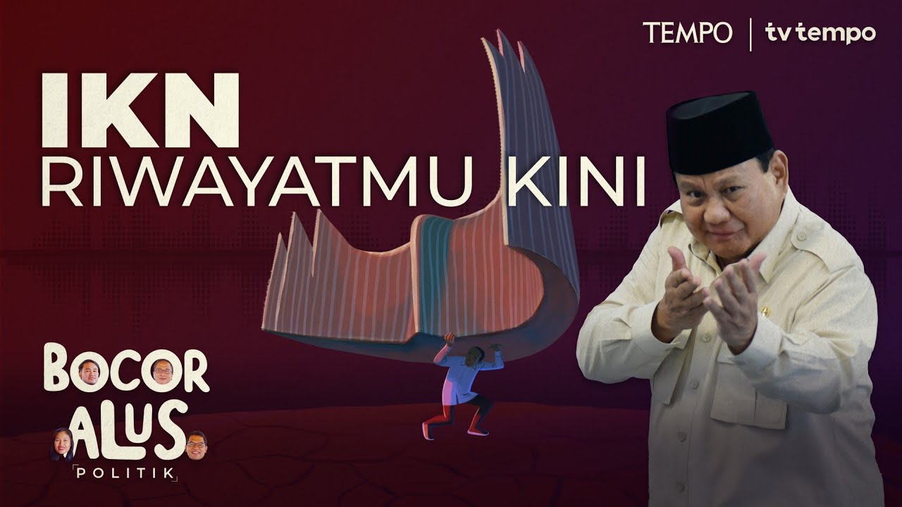 Akankah Prabowo Subianto Melanjutkan Proyek IKN [Bocor Alus Politik]