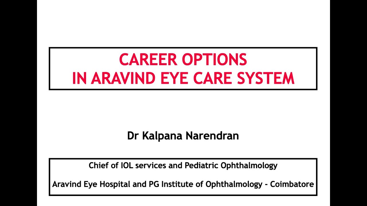 Career Options in Aravind Eye Care System - Dr Kalpana Narendran